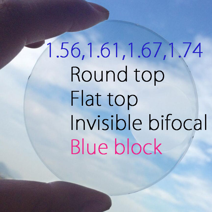 1.56, 1.61, 1.67, 1.74 Bifocal lenses, blue block, flat top, round top, invisible bifocal